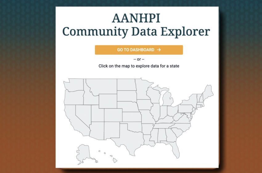  AAPI Data launches Community Data Explorer