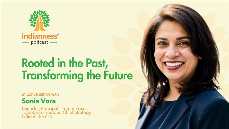  From roots to resilience: How Sonia Vora’s journey of identity and leadership